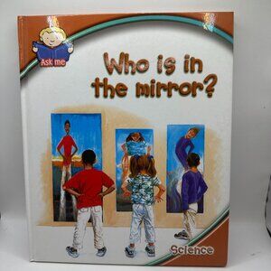 Who Is In The Mirror? Hardcover Childrens Science Book